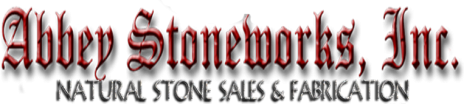 Abbey Stoneworks Inc. Natural stone sales and fabrication